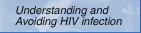 Understanding and Avoiding HIV Infection